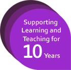 Supporting Learning and Teaching for 10 years